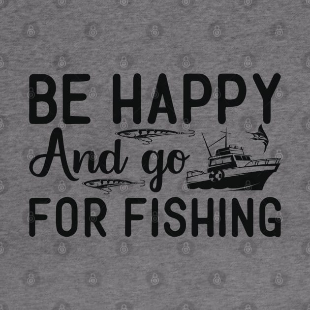 be happy and go for fishing by busines_night